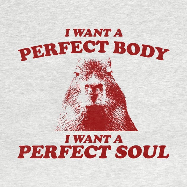 Capybara i want a perfect body Shirt, Funny Capybara Meme T Shirt, Retro Cartoon T Shirt, Weird T Shirt, Meme T Shirt, Trash Panda T Shirt, Unisex by ILOVEY2K